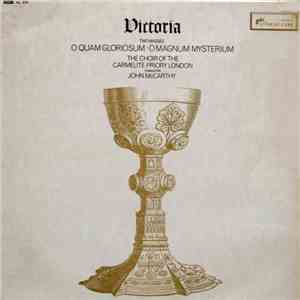 Victoria - Choir Of The Carmelite Priory London, John McCarthy - Two Masses - O Quam Gloriosum, O Magnum Mysterium download flac