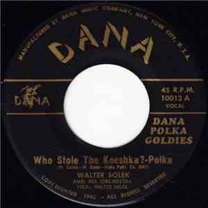 Walter Solek And His Orchestra / Dana Serenaders, Ray Henry And His Orch. - Who Stole The Keeshka? / Domino Polka download flac