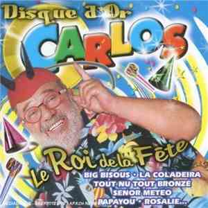 Carlos - Le Roi De La Fête - Disque D'Or download flac