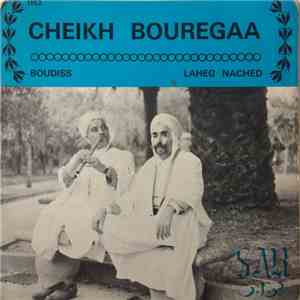 Cheikh Bouregaa - Boudiss / Laheg Nached download flac