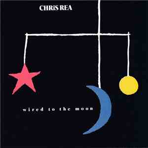 Chris Rea - Wired To The Moon download flac