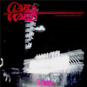 Clara Ward And The Famous Ward Singers - Live FLAC album