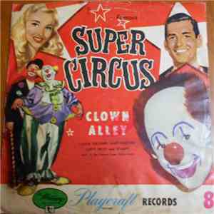 Claude Kirchner , Mary Hartline , Cliffy , Scampy, Nicky And The Famous Super Circus Band - Clown Alley download flac