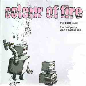 Colour of Fire - The Exile / The Company Won't Colour Me download flac