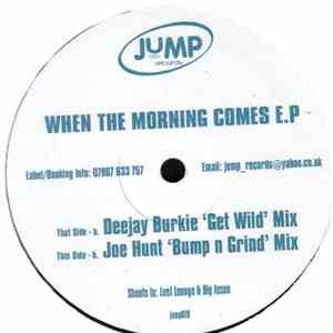 Deejay Burkie / Joe Hunt  - When The Morning Comes E.P download flac