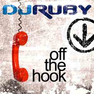DJ Ruby - Off The Hook download flac