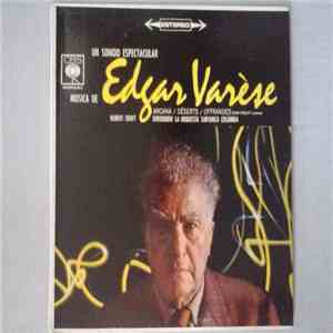 Edgard Varèse - Robert Craft Dirigiendo La Orquesta Sinfonica Columbia - Un Sonido Espectacular download flac