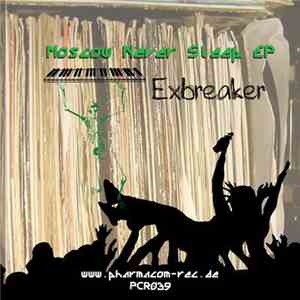 Exbreaker - Moscow Never Sleep EP download flac