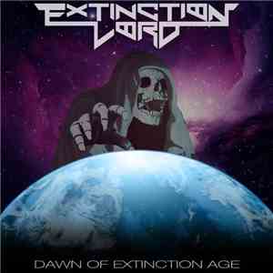 Extinction Lord - Dawn Of Extinction Age download flac