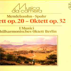 Felix Mendelssohn-Bartholdy, Louis Spohr, I Musici, Philharmonisches Oktett Berlin - Oktett E Dur, Op. 20 / Oktett E Dur, Op. 32 download flac