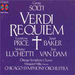 Georg Solti conducting Leontyne Price, Janet Baker, Veriano Luchetti, José van Dam, Chicago Symphony Chorus, Chicago Symphony Orchestra / Giuseppe Verdi - Requiem download flac