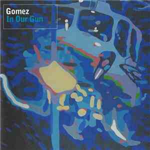 Gomez - In Our Gun download flac