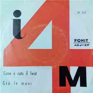 I 4 M - Com'È Nato Il Twist / Giù Le Mani download flac