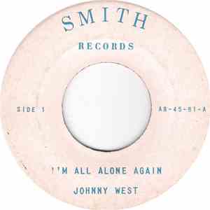 Johnny West  - I'm All Alone Again / Take A Chance download flac