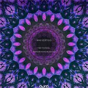 Max Vertigo Feat. SevenEver - Try To Feel download flac