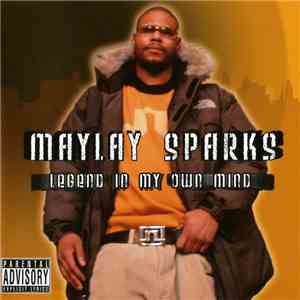 Maylay Sparks - Legend In My Own Mind download flac
