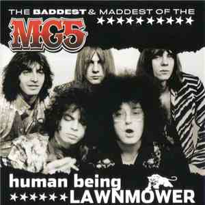 MC5 - Human Being Lawnmower/The Baddest & Maddest Of The MC5 download flac