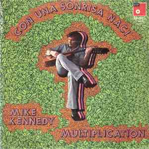 Mike Kennedy - Con Una Sonrisa Naci / Multiplication download flac
