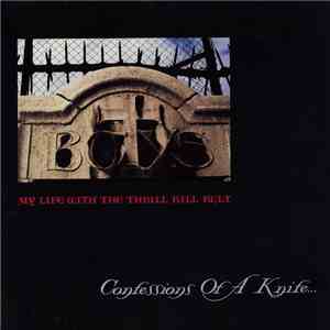 My Life With The Thrill Kill Kult - Confessions Of A Knife... download flac