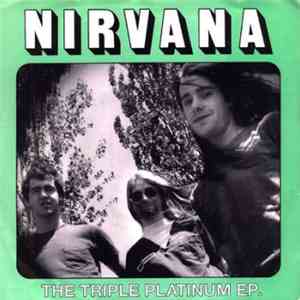 Nirvana - The Triple Platinum EP download flac