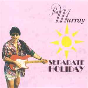 Phil Murray  - Separate Holiday download flac