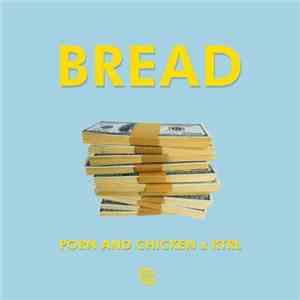 Porn And Chicken x KTRL  - Bread download flac