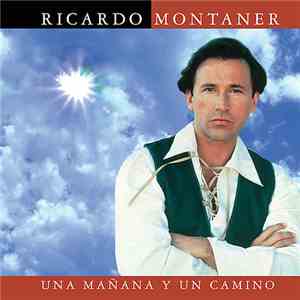 Ricardo Montaner - Una Mañana Y Un Camino download flac