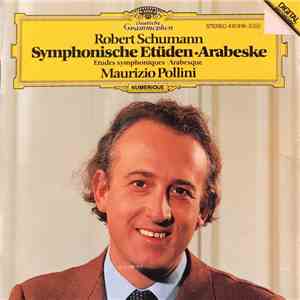 Robert Schumann, Maurizio Pollini - Symphonische Etüden / Arabeske download flac