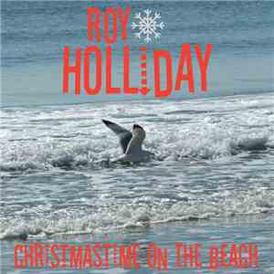 Roy Holliday - Christmastime On The Beach download flac