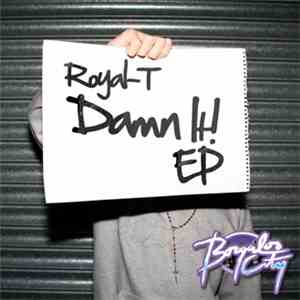 Royal T  - Damn It! EP FLAC album