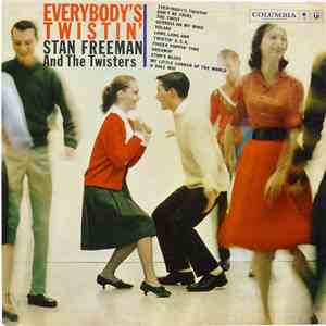 Stan Freeman And The Twisters - Everybody's Twistin' download flac