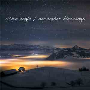 Steve Eagle - December Blessings download flac