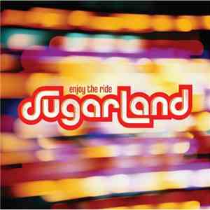 Sugarland  - Enjoy The Ride download flac