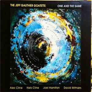 The Jeff Gauthier Goatette - One And The Same download flac