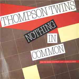 Thompson Twins - Nothing In Common download flac