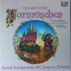 Tschaikowsky - BBC Symphony Orchestra, Gennadi Rozhdestvensky - Dornröschen / The Sleeping Beauty - Gesamtaufnahme / Ballet In Three Acts download flac