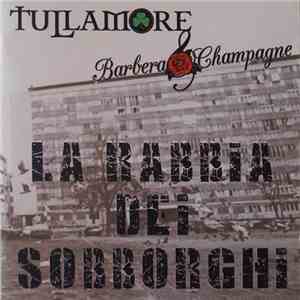 Tullamore / Barbera & Champagne - La Rabbia Dei Sobborghi download flac