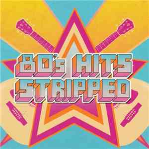 Various - 80's Hits Stripped download flac