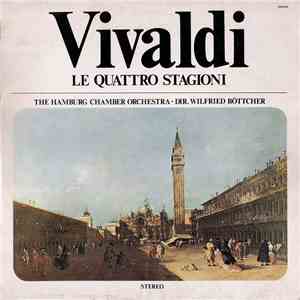 Vivaldi / The Hamburg Chamber Orchestra / Wilfried Böttcher - Le Quattro Stagioni download flac