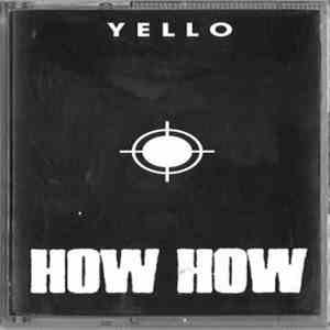 Yello - How How download flac