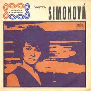 Yvetta Simonová - Buď Tak Hodná A Mlč / Když Ten Soumrak Padne Na Paříž download flac