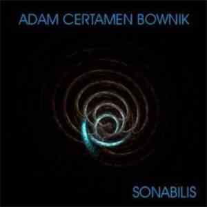 Adam Certamen Bownik - Sonabilis download flac