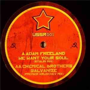 Adam Freeland / Chemical Brothers - We Want Your Soul / Galvanize (Remixes) download flac