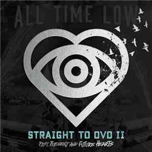 All Time Low - Straight to Dvd II: Past Present & Future Hearts download flac