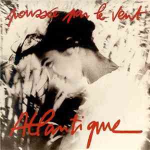 Atlantique  - Poussée Par Le Vent download flac