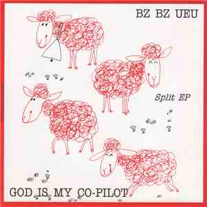 Bz Bz Ueu / God Is My Co-Pilot - Split EP download flac