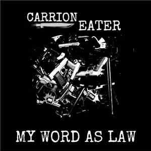 Carrion Eater - My Word As Law download flac