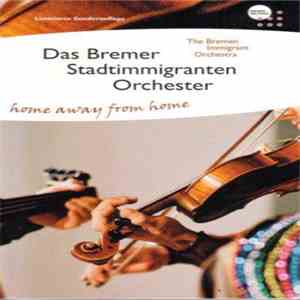 Das Bremer Stadtimmigranten Orchester - Home Away From Home download flac