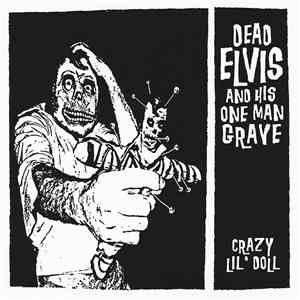Dead Elvis & His One Man Grave - Crazy Lil' Doll download flac