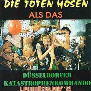 Die Toten Hosen - Als Das Düsseldorfer Katastrophenkommando Live In Düsseldorf '93 download flac